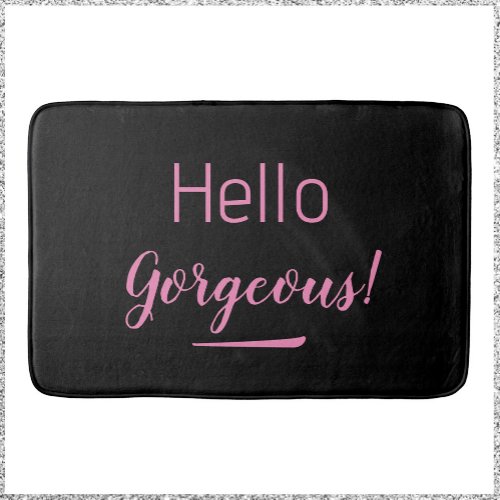 Cute Pink  Black Hello Gorgeous Quote Slogan Bath Mat