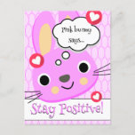 Cute Pink Bunny Stay Positive Encouragement Quote Postcard