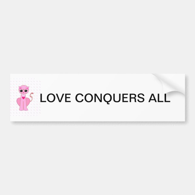 CUTE PINK CAT: LOVE CONQUERS ALL BUMPER STICKER (Front)