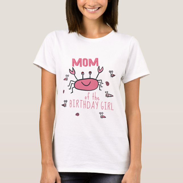 Cute Pink Crab Sea Animals Mom of Birthday Girl T-Shirt (Front)