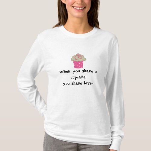 Cute Pink Cupcake With Saying T_Shirt