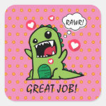 Cute Pink Dinosaur Rawr Great Job School  Square Sticker