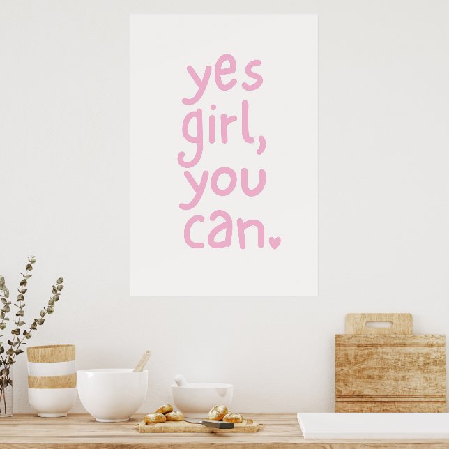 Cute Pink Girl Power Quote Yes Girl You Can Poster (Kitchen)