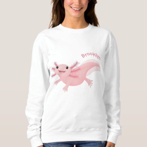 Cute pink happy axolotl  sweatshirt