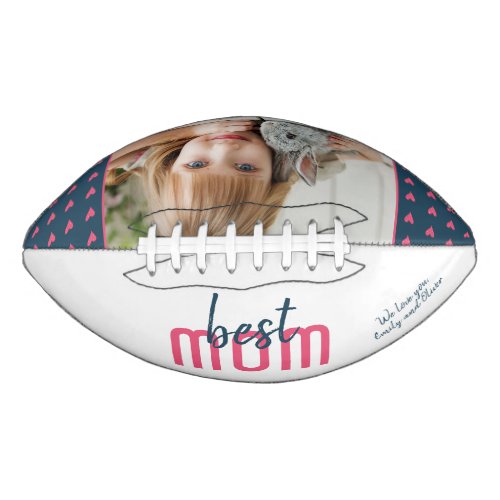 Cute Pink Heart Best Mom Photo Mother`s Day Football - Cute Pink Heart Best Mom Photo Mother`s Day Football. Hand-drawn pink hearts with dots and modern typography. Add your photos and your names. Sweet keepsake football for a mother who loves football.