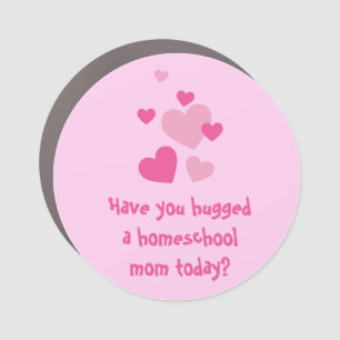 Cute Pink Hugs for Homeschool Mom Car Magnet