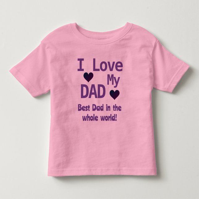 Cute Pink I Love My Dad Girl Toddler T-shirt (Front)