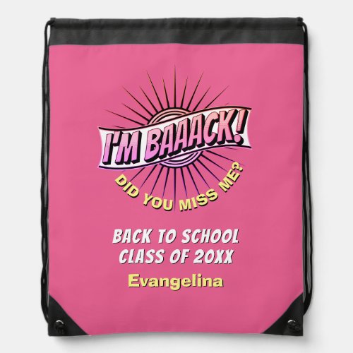Cute Pink IM BAAACK Back To School  Drawstring Bag
