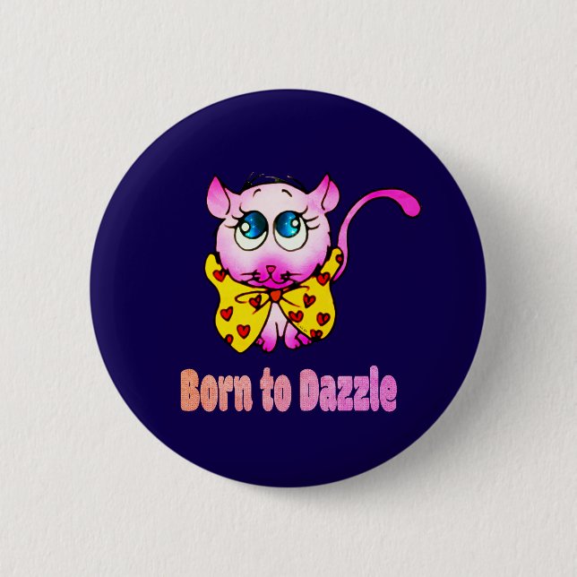 Cute Pink Kitty - Born to Dazzle Art Button (Front)