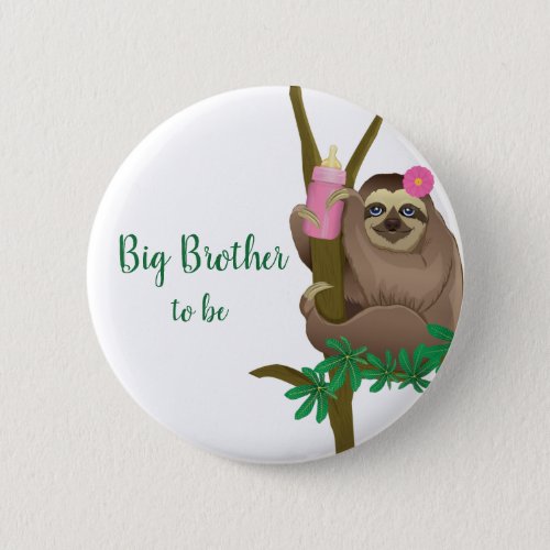 Cute Pink Sloth Big Brother to be Baby Shower Button