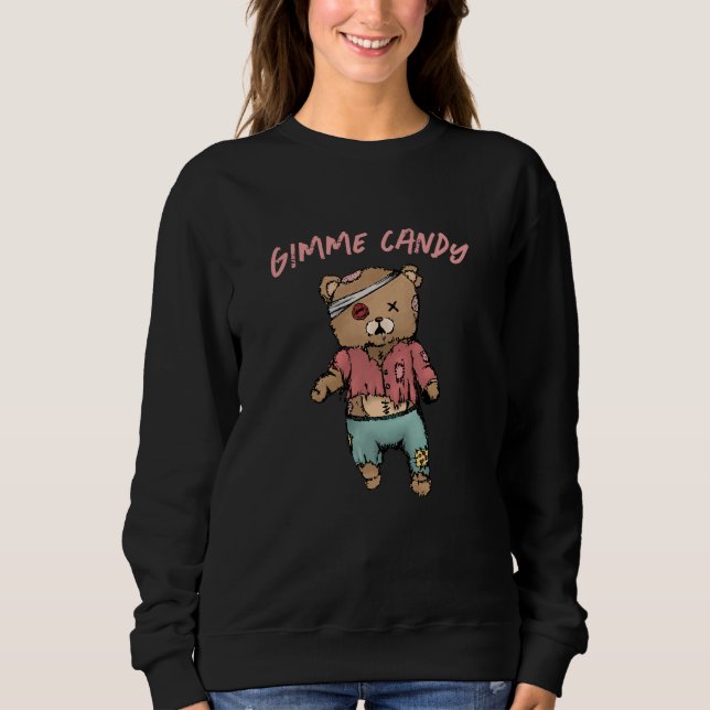 Cute Pink Teddy Bear Zombie Gimme Candy Halloween Sweatshirt (Front)