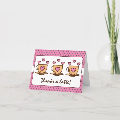 Cute Pink Thanks A Latte With Hearts Coffee   Thank You Card