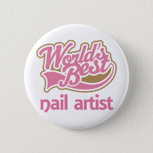 Cute Pink Worlds Best Nail Artist Pinback Button