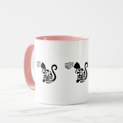 Cute Pink You&#39;ve Cat to Be Kitter Me Right Meow Mug