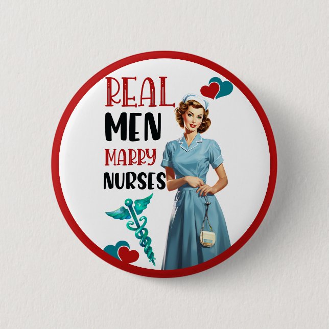 Cute Pinup_ Real Men Marry Nurses Button (Front)