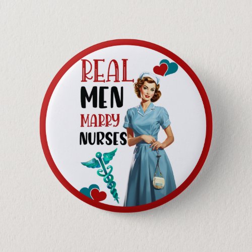 Cute Pinup_ Real Men Marry Nurses Button