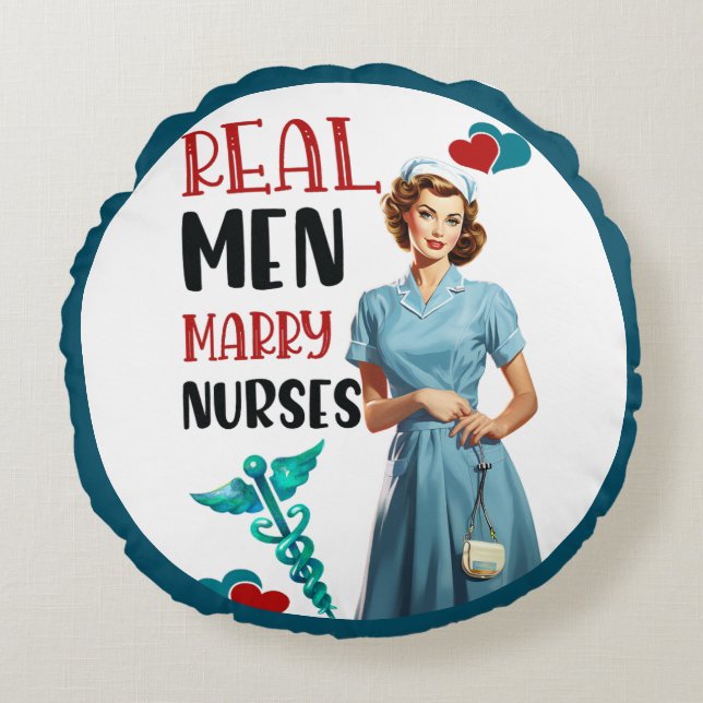 Cute Pinup_ Real Men Marry Nurses Round Pillow (Front)