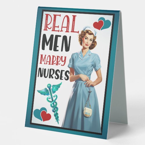 Cute Pinup_ Real Men Marry Nurses Table Tent Sign