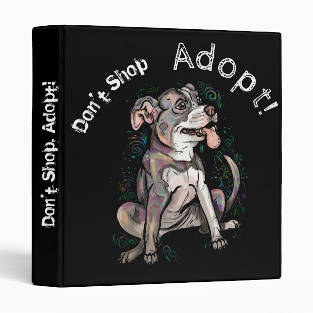 Cute Pit Bull "Adopt!, don't shop" 3 Ring Binder (Front/Spine)