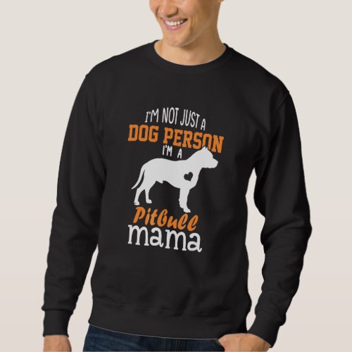 Cute Pitbull Mom  Pitbull Mama Dog  Mothers Day Sweatshirt