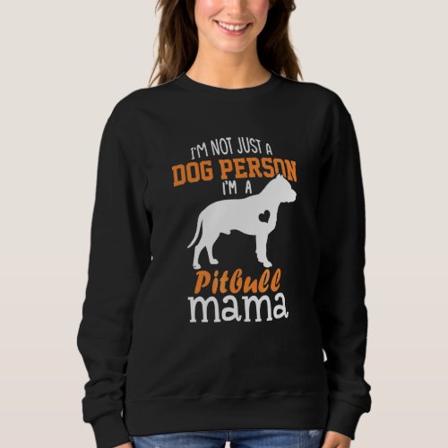 Cute Pitbull Mom  Pitbull Mama Dog  Mothers Day Sweatshirt
