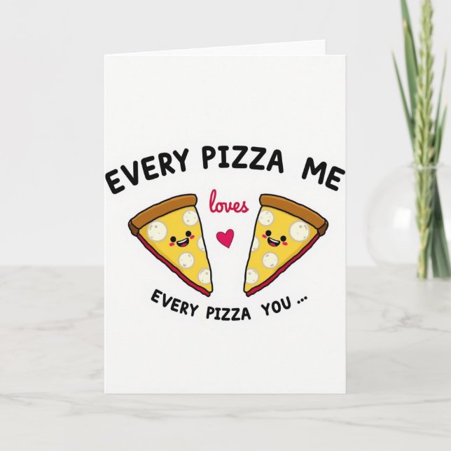 Cute Pizza Love Card (Front)