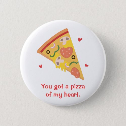 Cute Pizza of my Heart Pun Love Humor Pinback Button