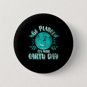 Cute Planet Birthday Funny Go Planet Its Your Eart Button