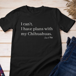 Cute Plans with My Chihuahua Dog Mom Custom Tri-Blend Shirt