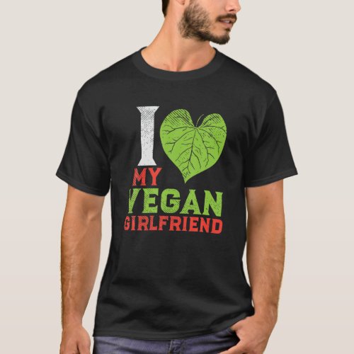 Cute Plant Based Vegan Couple I Love My Vegan Girl T_Shirt
