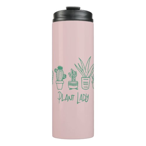 Cute Plant Lady Funny Cactus Quote in Pink Green Thermal Tumbler