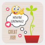 Cute Plant Youre Growing Great Job Classroom Square Sticker