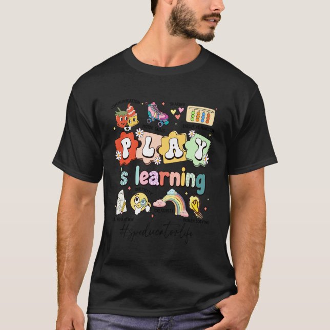 Cute Play is Learning Special Education Teacher Te T-Shirt (Front)