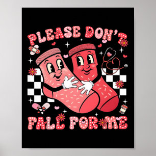 Cute Please Don't Fall For Me Rn Pct Cna Nurse Val Poster