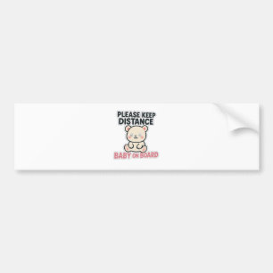"Cute ‘Please Keep Distance – Baby On Board’ Car  Bumper Sticker