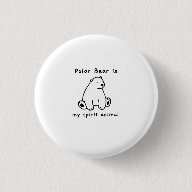 Cute Polar Bear Is My Spirit Animal  Bear Lover Button (Front)