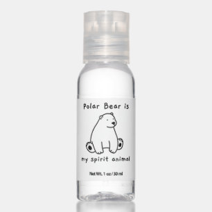 Cute Polar Bear Is My Spirit Animal  Bear Lover Hand Sanitizer
