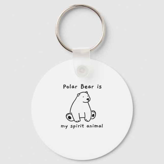 Cute Polar Bear Is My Spirit Animal  Bear Lover Keychain (Front)
