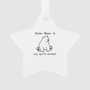 Cute Polar Bear Is My Spirit Animal Bear Lover Ornament