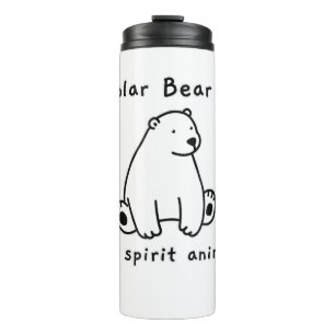 Cute Polar Bear Is My Spirit Animal Bear Lover Thermal Tumbler