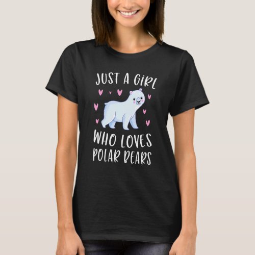 Cute Polar Bear  Just A Girl Who Loves Polar Bears T_Shirt