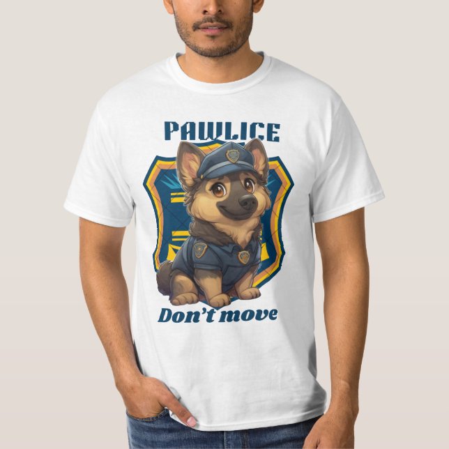 Cute Police Dog – Funny K9 Puppy “Don’t Move" T-Shirt (Front)