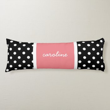 Cute Polka Dots  Black/white & Rose  Add Your Name Body Pillow by PicturesByDesign at Zazzle