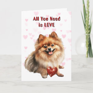 Cute Pomeranian Dog All You Need Valentine Holiday Card