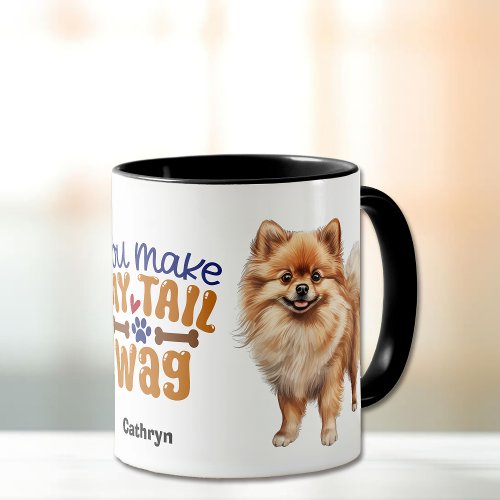 Cute Pomeranian Dog You Make My Tail Wag Mug