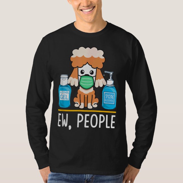 Cute Poodle Dog Dog Face Mask Hand Sanitizer Funny T-Shirt (Front)