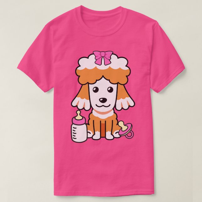 Cute Poodle Is A Ba  T-Shirt (Design Front)