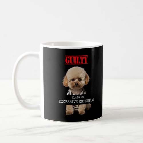 Cute Poodle Lover Guilty Excessive Cuteness Poodle Coffee Mug