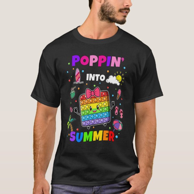 Cute Pop It Girls Kids Poppin Into Summer Last Day T-Shirt (Front)