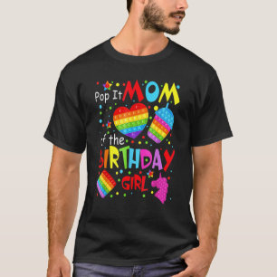 Cute Pop It Mom Of The Birthday Girl Fidget Toy T-Shirt